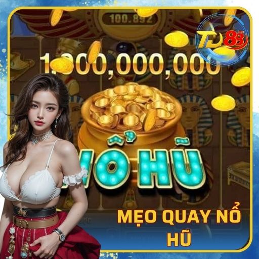 Mẹo Quay Nổ Hũ